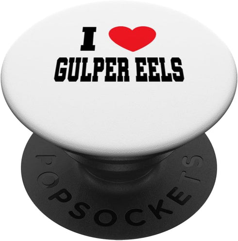 I Love Gulper Eels Standard PopGrip by PopSockets