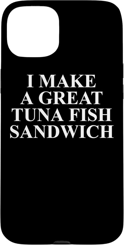 Cool Tuna Fish Humor Quote Merch Tuna Fish Apparel - Funny Great Sandwich Design Case for iPhone 15