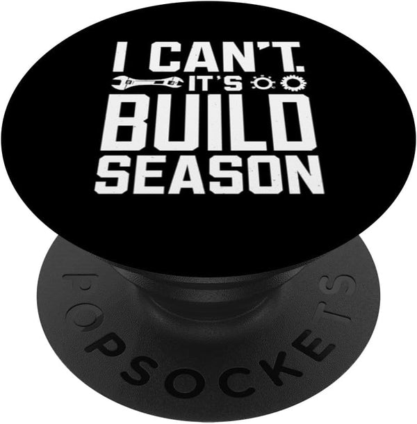 I Can't It's Build Season: Robotics Engineer Robotic Robot PopSockets Standard PopGrip
