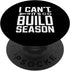 I Can't It's Build Season: Robotics Engineer Robotic Robot PopSockets Standard PopGrip