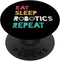 PopSockets Swappable PopGrip Eat Sleep Robotics Repeat Design For Robot Engineer Or Fans