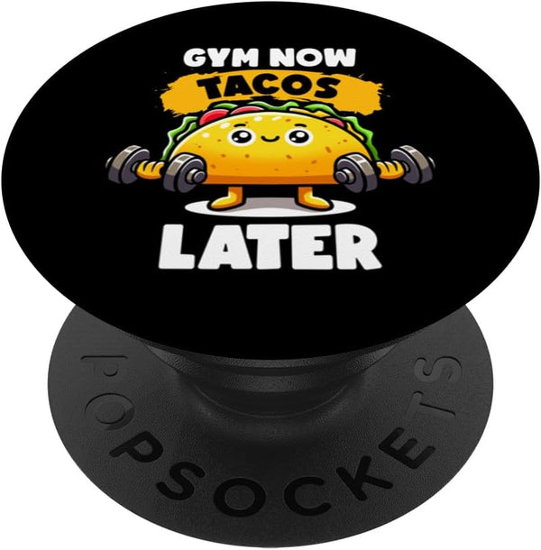 Gym Now Tacos Later Funny Taco PopSockets Standard PopGrip Taco Workout Fitness