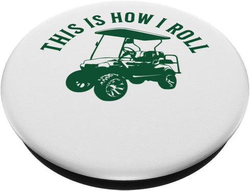 Fun Golf Car Humor Designs for Golf Cart Lovers This is How I Roll Funny Golf Cart Humor Design PopSockets Adhesive