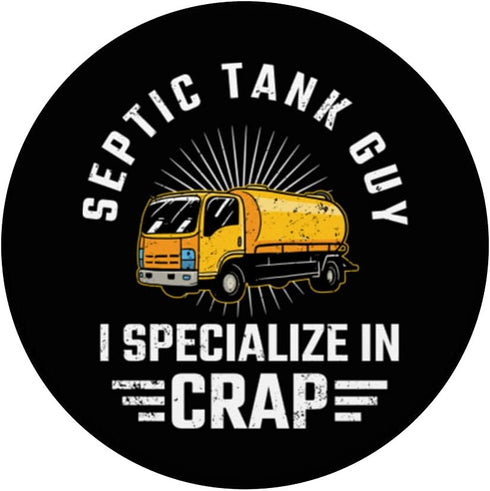 Septic Tank Guy - I Specialize In Crap Sewage Pump Serviceman PopSockets Swappable PopGrip