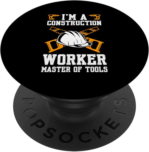 I'm A Construction Worker Master Of Tools - PopSockets Swappable PopGrip for Construction Enthusiasts