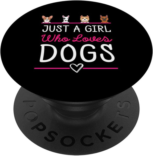 Just A Girl Who Loves Dogs - Cute Dog Lovers PopSockets Standard PopGrip for Women
