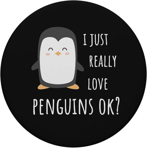 PopSocket Penguin - I just really love penguins ok? Standard PopGrip