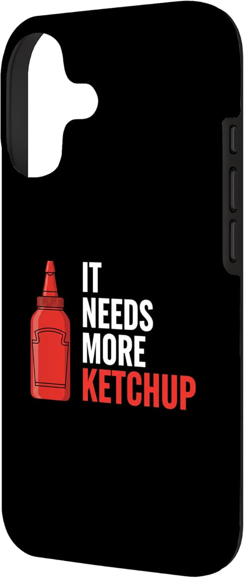 Ketchup Cooking Bbq Humor Food Lovers Kids Needs 17 IT Needs More Ketchup Funny Food Lover Kids BBQ Cooking Sque Case