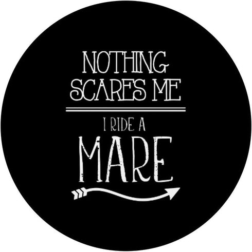Nothing Scares Me I Ride A Mare PopSockets Swappable PopGrip for Barrel Racing Cowgirl