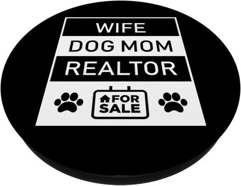 Wife Dog Mom Realtor Real Estate Agent PopSockets PopGrip: Swappable Grip for Phones & Tablets