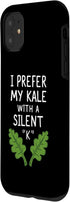 Funny Kale Creations vegetables Healthy Eating 11 Funny I Prefer my Kale with a Silent K Case for iPhone