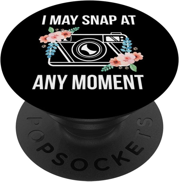 I May Snap At Any Moment Funny Photography PopSockets Standard PopGrip