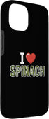 Spinach Lover & Plant Based Diet 15 I Love Spinach Leafy Greens Case for iPhone