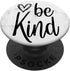 Be Kind PopSockets Grip and Stand for Women Girl Gift - Standard PopGrip for Phones and Tablets