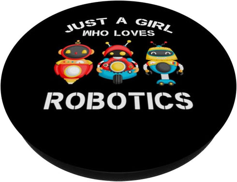 Just a Girl Who Loves Robotics Funny Robot Lover Girls PopSockets Standard PopGrip