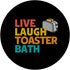 Live Laugh Toaster Bath - Inspirational Deep Message Funny PopSockets Standard PopGrip