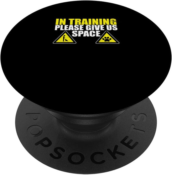 In Training Please Give Us Space Dog Trainer PopSockets Standard PopGrip