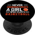 Basketball Never Underestimate A Girl Who Plays - PopSockets Standard PopGrip