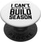 I Can't It's Build Season Robotics Engineer Robot PopSockets Standard PopGrip