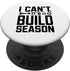 I Can't It's Build Season Robotics Engineer Robot PopSockets Standard PopGrip
