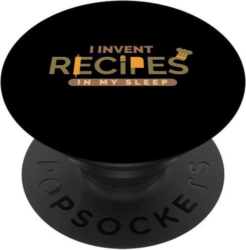 I Invent Recipes In My Sleep Funny Chef Cooking PopSockets Standard PopGrip