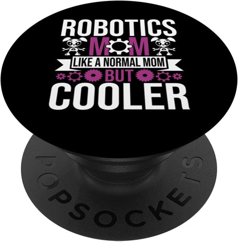 Robotics Mom Like A Normal Mother PopSockets Standard PopGrip, Build Robot Women
