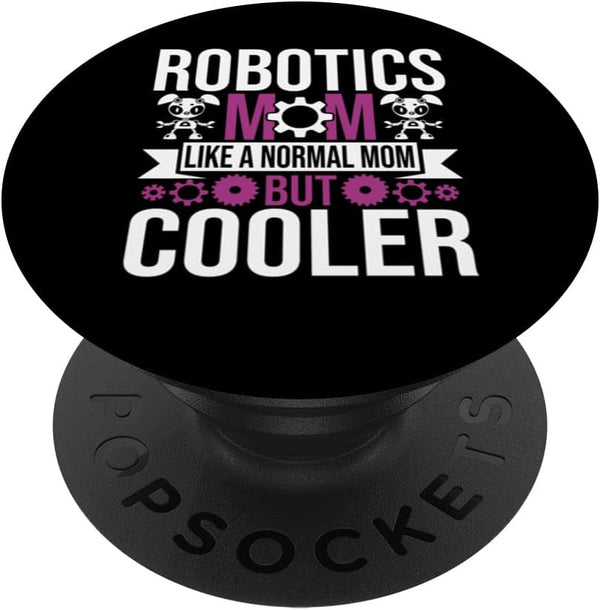 Robotics Mom Like A Normal Mother PopSockets Standard PopGrip, Build Robot Women