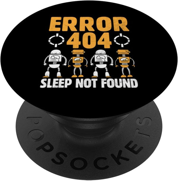 Error 404 Sleep Not Found Robotic Programming PopSockets Standard PopGrip