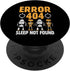 Error 404 Sleep Not Found Robotic Programming PopSockets Standard PopGrip