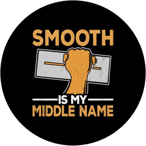 Smooth is My Middle Name - Drywall Finisher Home Renovation PopSockets Swappable PopGrip