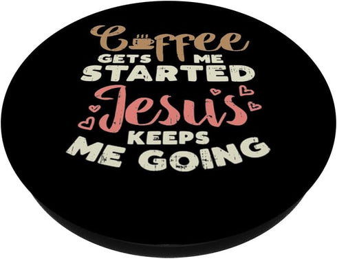 Coffee Started Jesus Going God Religious Christian Gift PopSockets Standard PopGrip