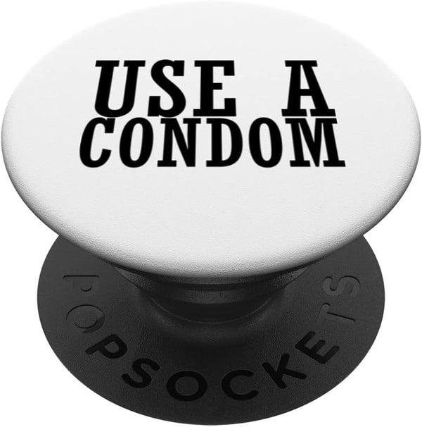 Sarcastic Use A Condom Gift For Men Women Sarcastic Use A Condom PopSockets Swappable PopGrip