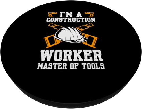I'm A Construction Worker Master Of Tools - PopSockets Swappable PopGrip for Construction Enthusiasts