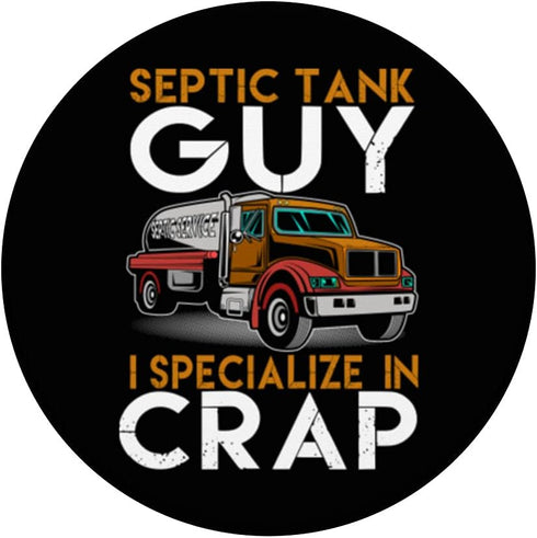 Septic Tank Guy I Specialize In Crap Funny Sewage Serviceman PopSockets Swappable PopGrip