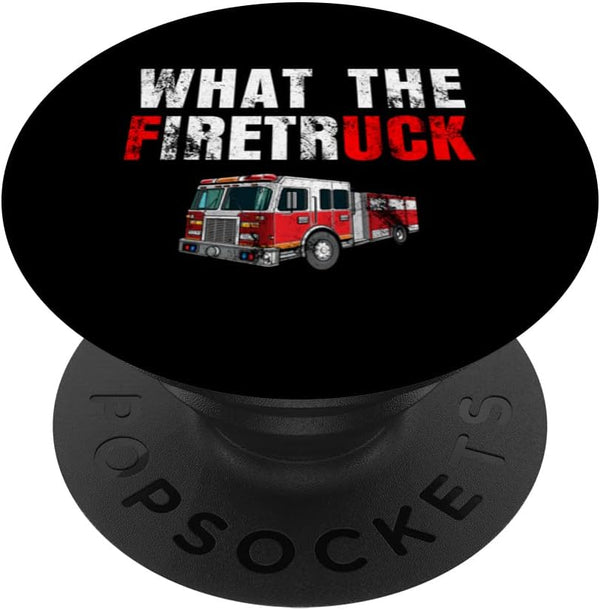 What the Firetruck Fireman Funny Firefighter Dad PopSockets Swappable PopGrip