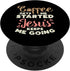 Coffee Started Jesus Going God - Religious Christian Gift PopSockets Standard PopGrip
