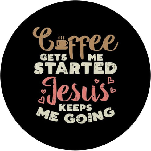 Coffee Started Jesus Going God - Religious Christian Gift PopSockets Standard PopGrip