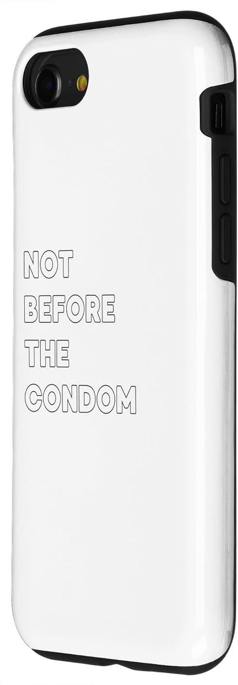 SIB Unique Not Before Gifts - See Others (2020) 7/8 Not Before The Condom - Funny Gifts for Women or Men Case