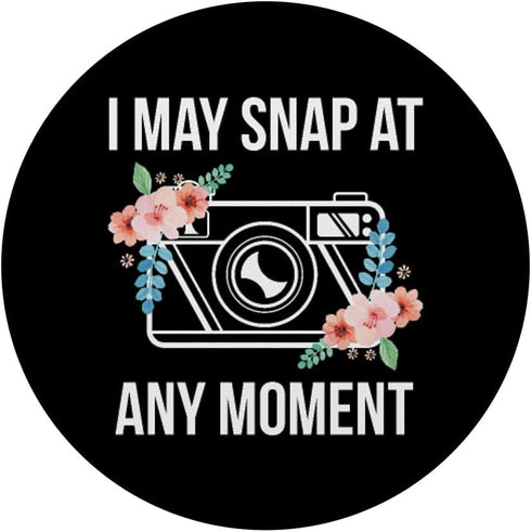 I May Snap At Any Moment Funny Photography PopSockets Standard PopGrip