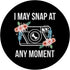 I May Snap At Any Moment Funny Photography PopSockets Standard PopGrip