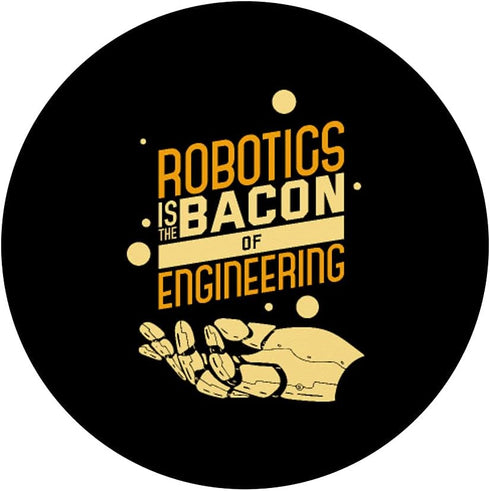 Robotics Is The Bacon Of Engineering - Funny Nerd PopSockets Swappable PopGrip