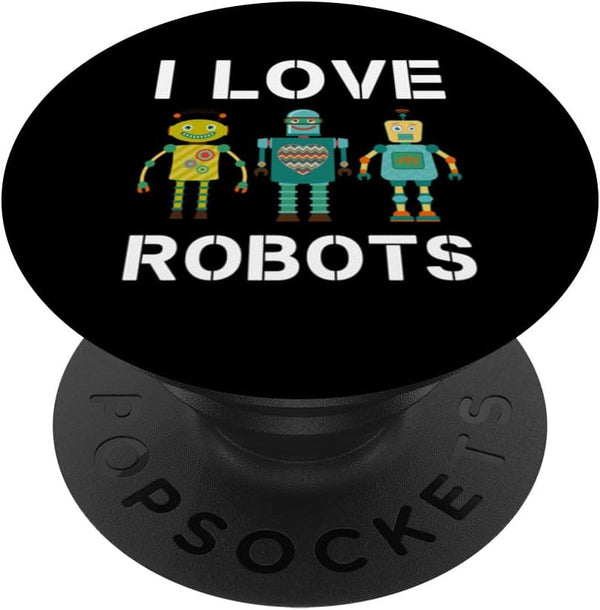I Love Robots Robotics Lover PopSockets Standard Grip for Men, Women, Kids