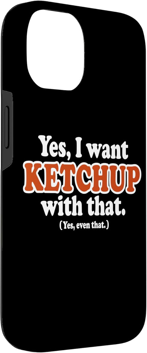 Utopia Sport Ketchup Shop 14 Yes, I Want Ketchup with That. (Yes, Even That.) Funny Case for iPhone