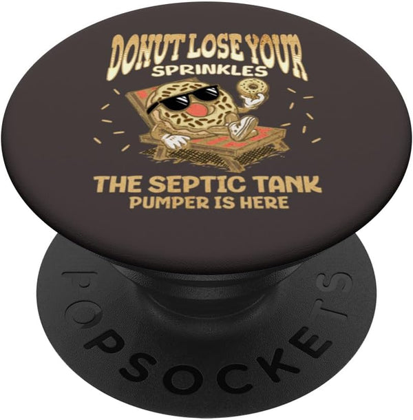 Septic Tank Pumper Funny Donut Quote Sanitary Sewage PopSockets Standard PopGrip