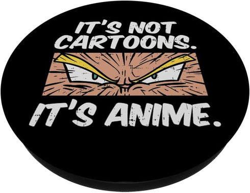 Not Cartoons Its Anime Funny Japanese Manga Lover Otaku Gift PopSockets Standard PopGrip