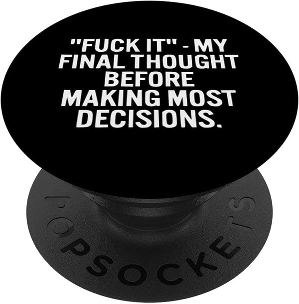 Fuck It My Final Thought Funny Adult Humor PopSockets Swappable PopGrip