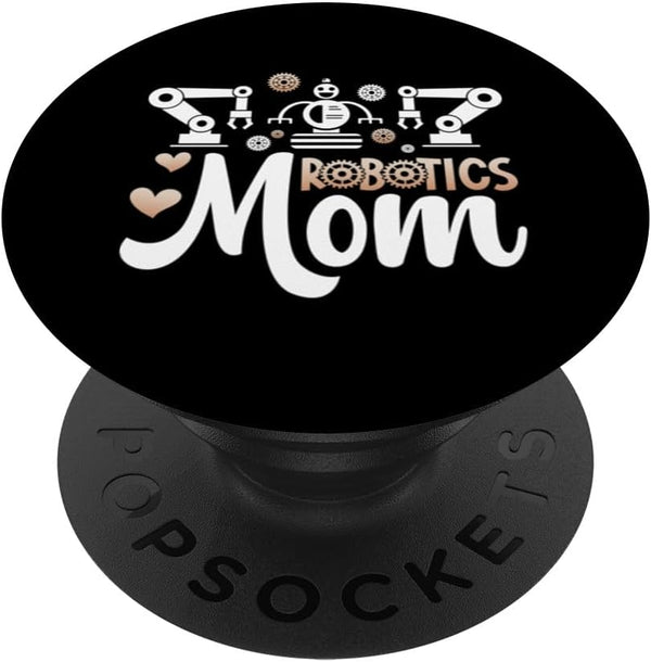 Robotics Mom Of A Robotics Engineer Mother PopSockets Standard PopGrip