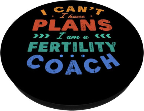 Reproductive Health Witty Sarcastic Trainer I Can't I Have Plans Fertility Coach Funny Pregnancy Humor PopSockets