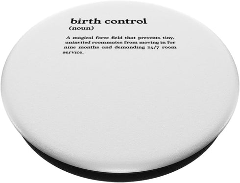 Humorous Birth Control Apparel by KW Birth Control Funny Definition PopSockets Adhesive PopGrip