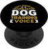 Funny Dog Trainer Lover Dog Training Voice PopSockets Standard PopGrip